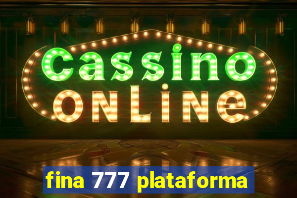 fina 777 plataforma